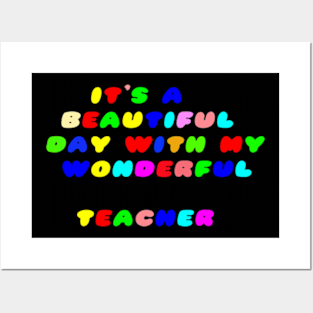 It's a Beautiful Day For Learning,It's abeautiful day,with my wonderful teacher. Posters and Art